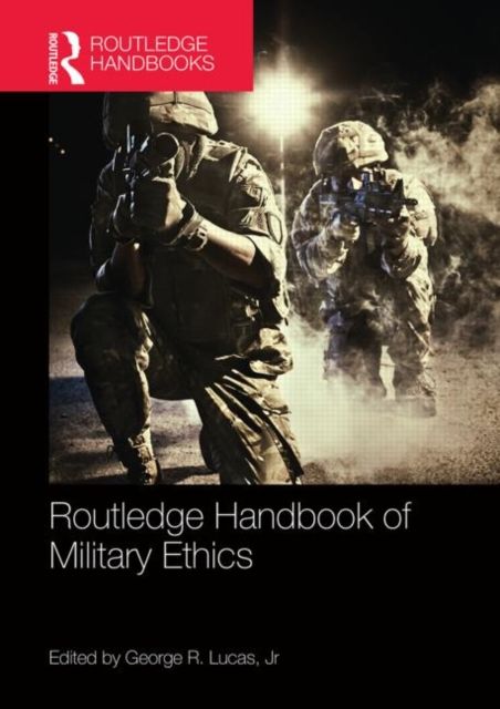 Routledge Handbook of Military Ethics