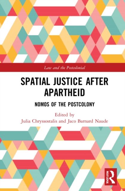 Spatial Justice After Apartheid : Nomos in the Postcolony