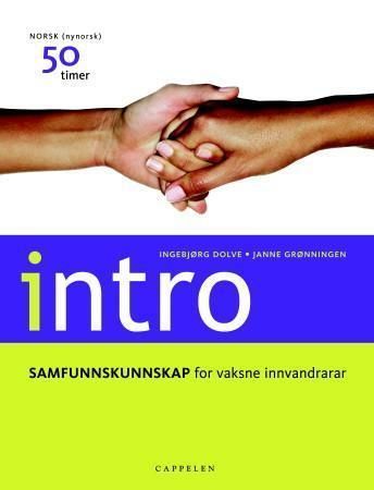 Forsidebilde av Intro : samfunnskunnskap for vaksne innvandrarar : norsk (nynorsk)