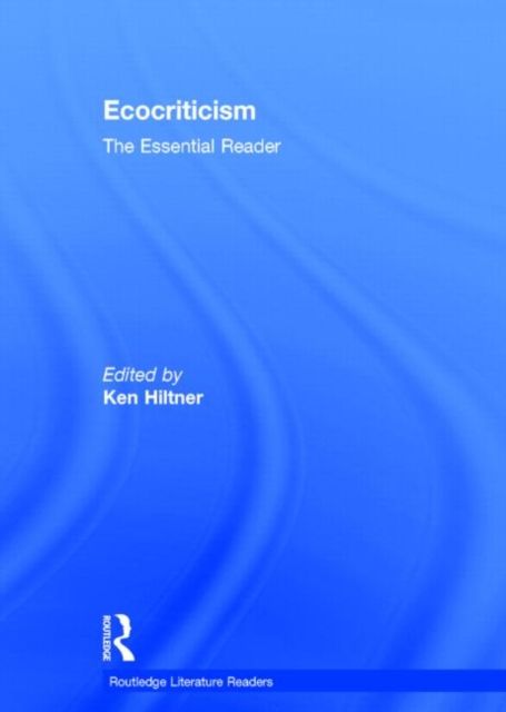 Ecocriticism : The Essential Reader