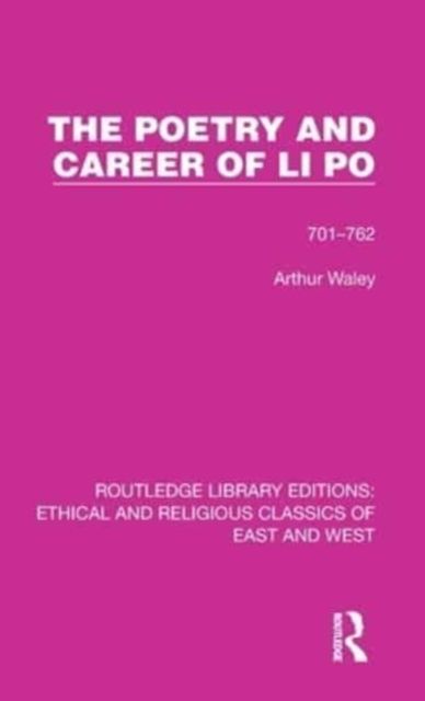 The Poetry and Career of Li Po : 701-762