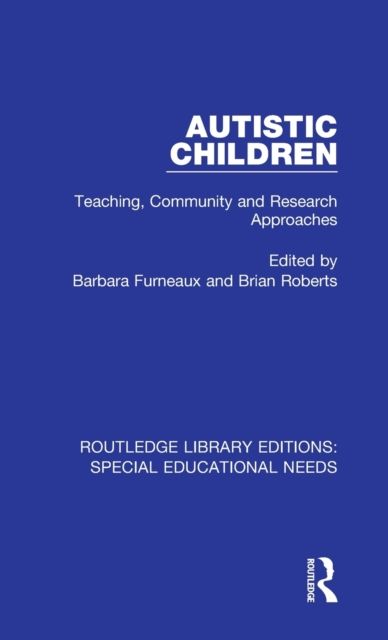 Autistic Children : Teaching, Community and Research Approaches