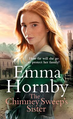 The Chimney Sweep’s Sister : A gripping, romantic Victorian saga from the bestselling author