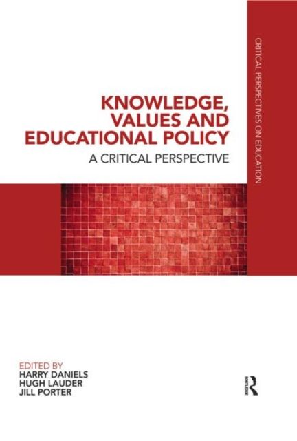 Knowledge, Values and Educational Policy : A Critical Perspective