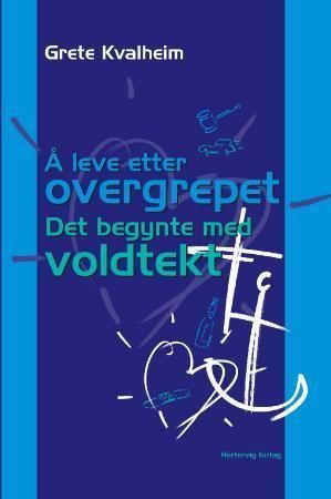 Det begynte med voldtekt : å leve etter overgrepet