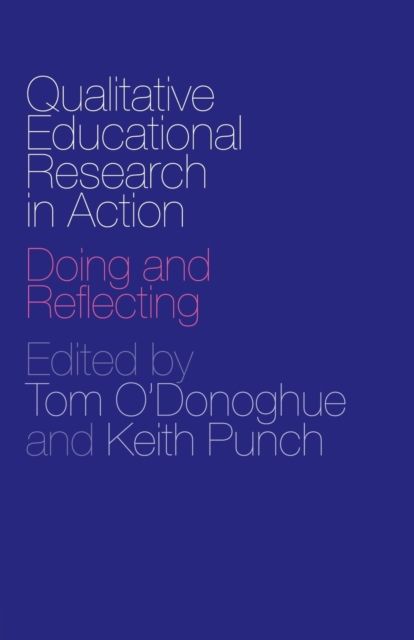 Qualitative Educational Research in Action : Doing and Reflecting