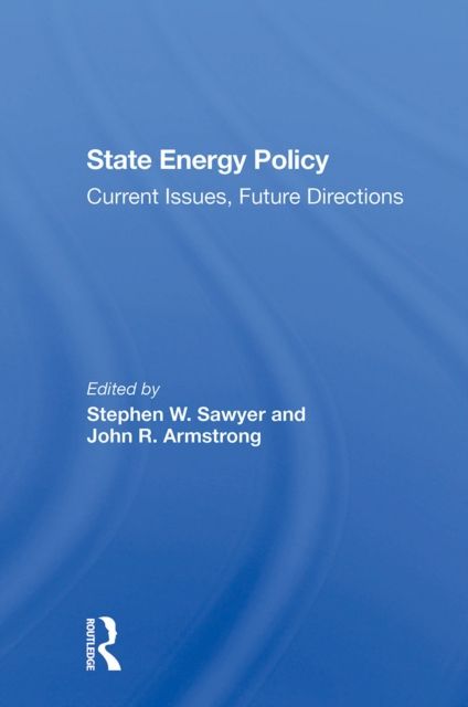 State Energy Policy : Current Issues, Future Directions