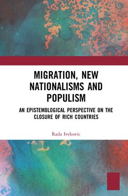 Migration, New Nationalisms and Populism : An Epistemological Perspective on the Closure of Rich Countries