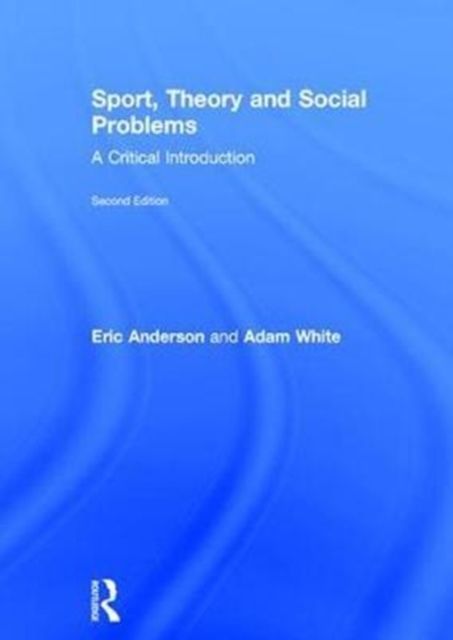 Sport, Theory and Social Problems : A Critical Introduction