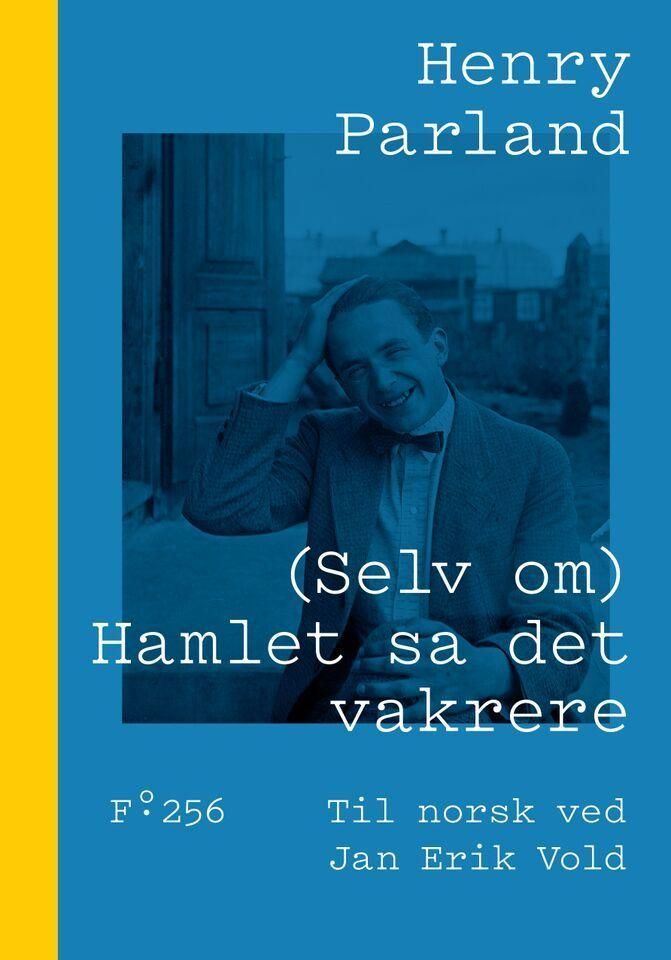 (Selv om) Hamlet sa det vakrere : dikt i utvalg + et knippe prosa