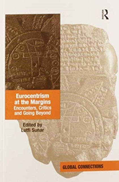 Eurocentrism at the Margins : Encounters, Critics and Going Beyond