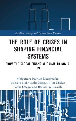 The Role of Crises in Shaping Financial Systems : From the Global Financial Crisis to COVID-19