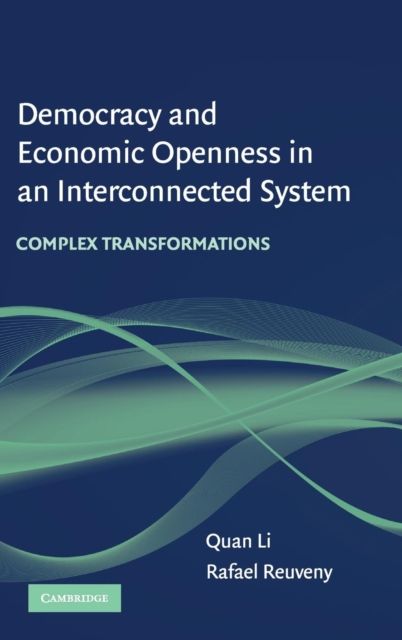 Democracy and Economic Openness in an Interconnected System : Complex Transformations