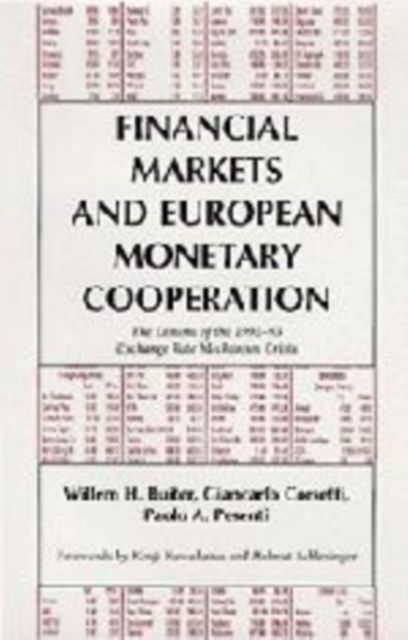 Financial Markets and European Monetary Cooperation : The Lessons of the 1992–93 Exchange Rate Mechanism Crisis