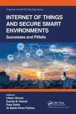 Internet of Things and Secure Smart Environments : Successes and Pitfalls