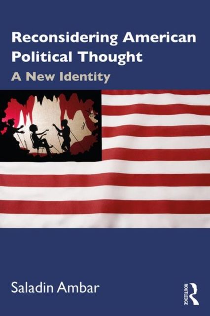 Reconsidering American Political Thought : A New Identity