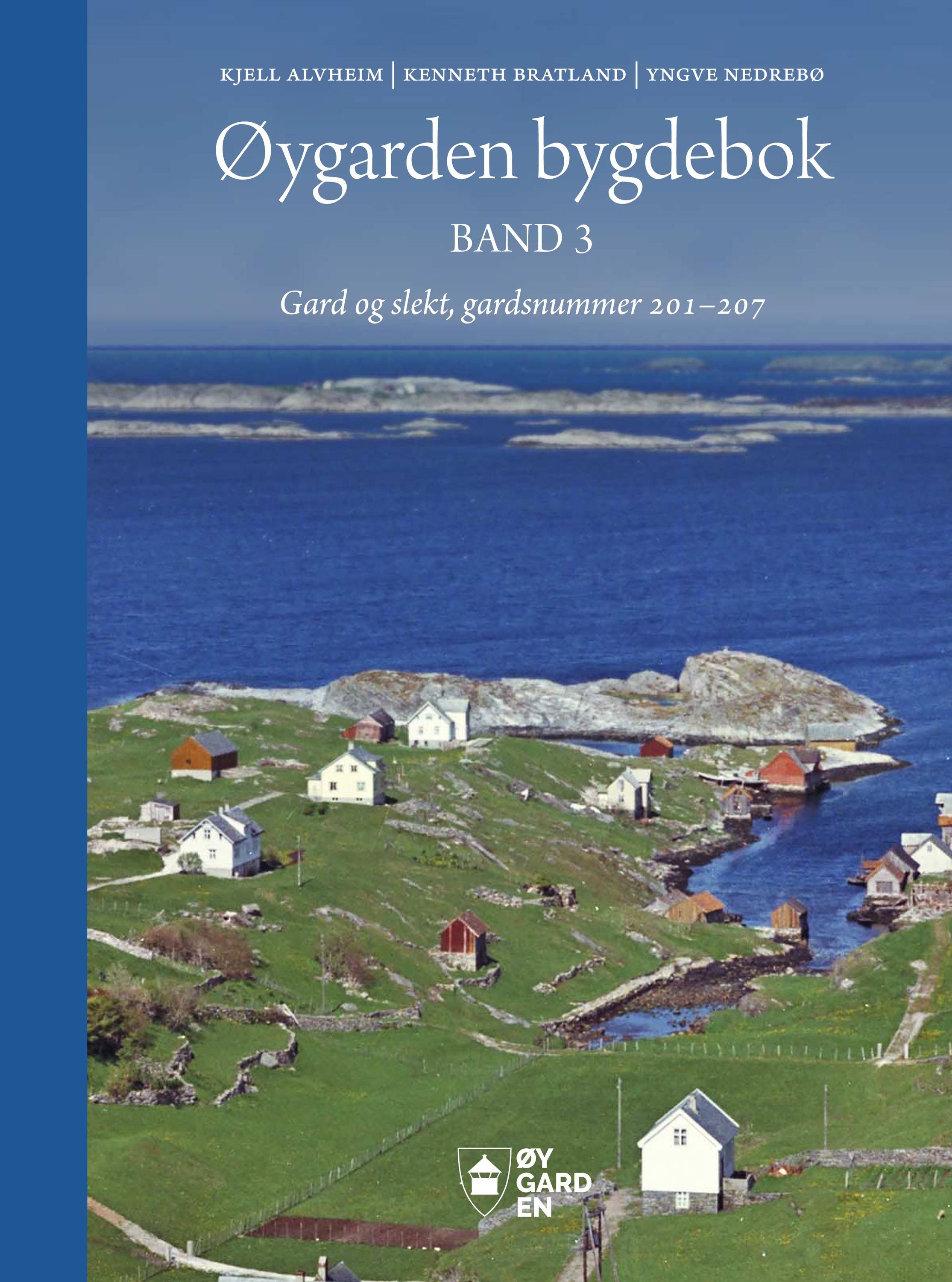 Øygarden bygdebok. Band 3. Gard og slekt, gardsnummer 201-207