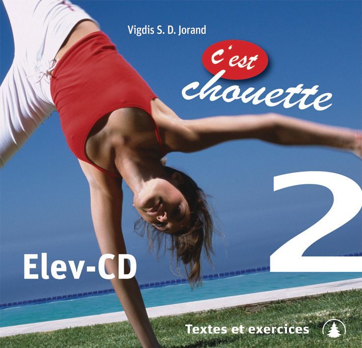 C'est chouette 2 : elev-CD : textes et exercices : åtte like CD-er