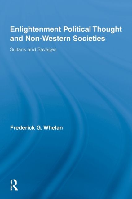 Enlightenment Political Thought and Non-Western Societies : Sultans and Savages