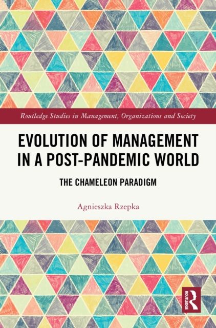 Evolution of Management in a Post-Pandemic World : The Chameleon Paradigm