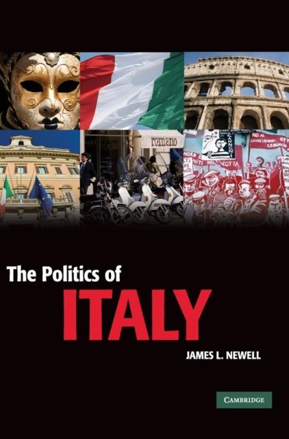 The Politics of Italy : Governance in a Normal Country
