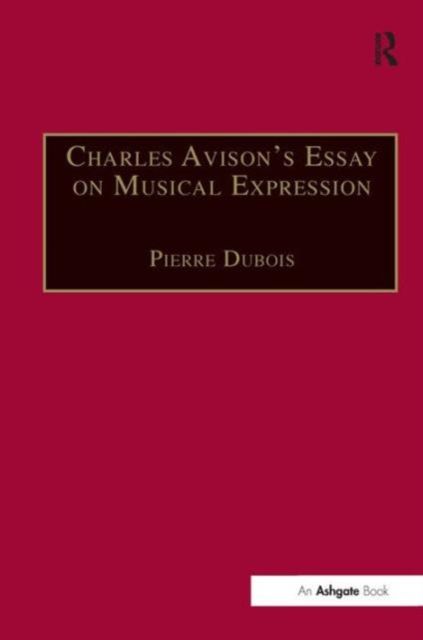 Charles Avison's Essay on Musical Expression : With Related Writings by William Hayes and Charles Avison