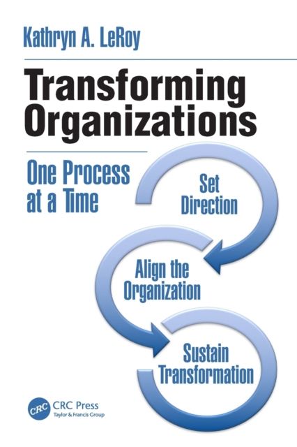 Transforming Organizations : One Process at a Time