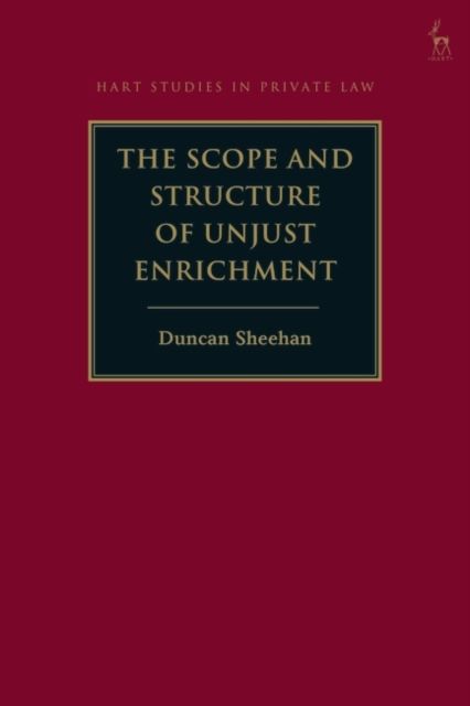 The Scope and Structure of Unjust Enrichment