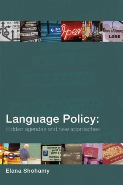 Language Policy : Hidden Agendas and New Approaches