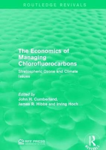 The Economics of Managing Chlorofluorocarbons : Stratospheric Ozone and Climate Issues