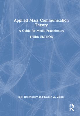 Applied Mass Communication Theory : A Guide for Media Practitioners