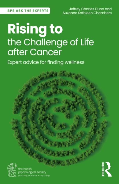 Rising to the Challenge of Life After Cancer : Expert Advice for Finding Wellness