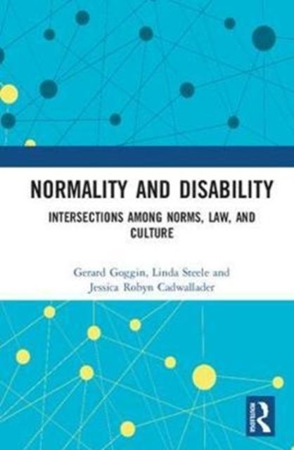 Normality and Disability : Intersections among Norms, Law, and Culture
