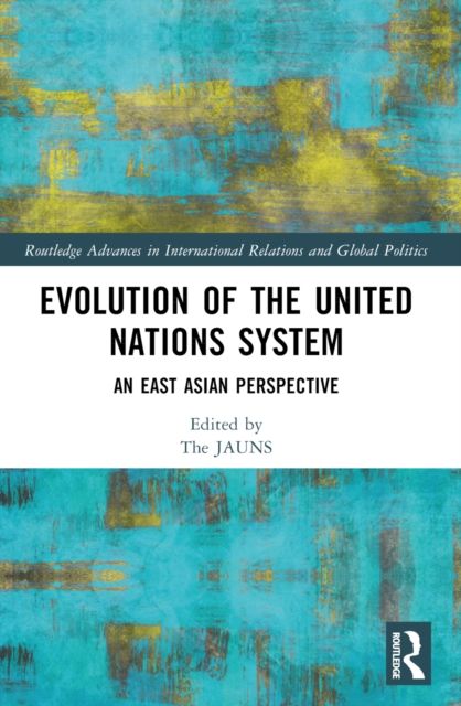 Evolution of the United Nations System : An East Asian Perspective