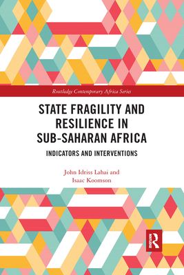 State Fragility and Resilience in sub-Saharan Africa : Indicators and Interventions