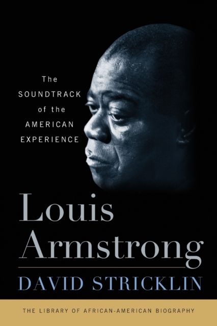 Louis Armstrong : The Soundtrack of the American Experience