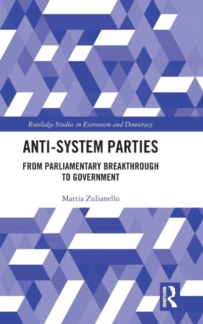 Anti-System Parties : From Parliamentary Breakthrough to Government