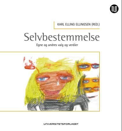 Selvbestemmelse : egne og andres valg og verdier