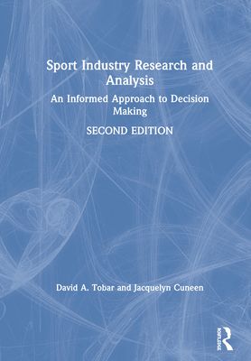 Sport Industry Research and Analysis : An Informed Approach to Decision Making