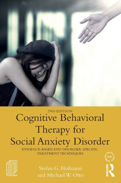 Cognitive Behavioral Therapy for Social Anxiety Disorder : Evidence-Based and Disorder Specific Treatment Techniques
