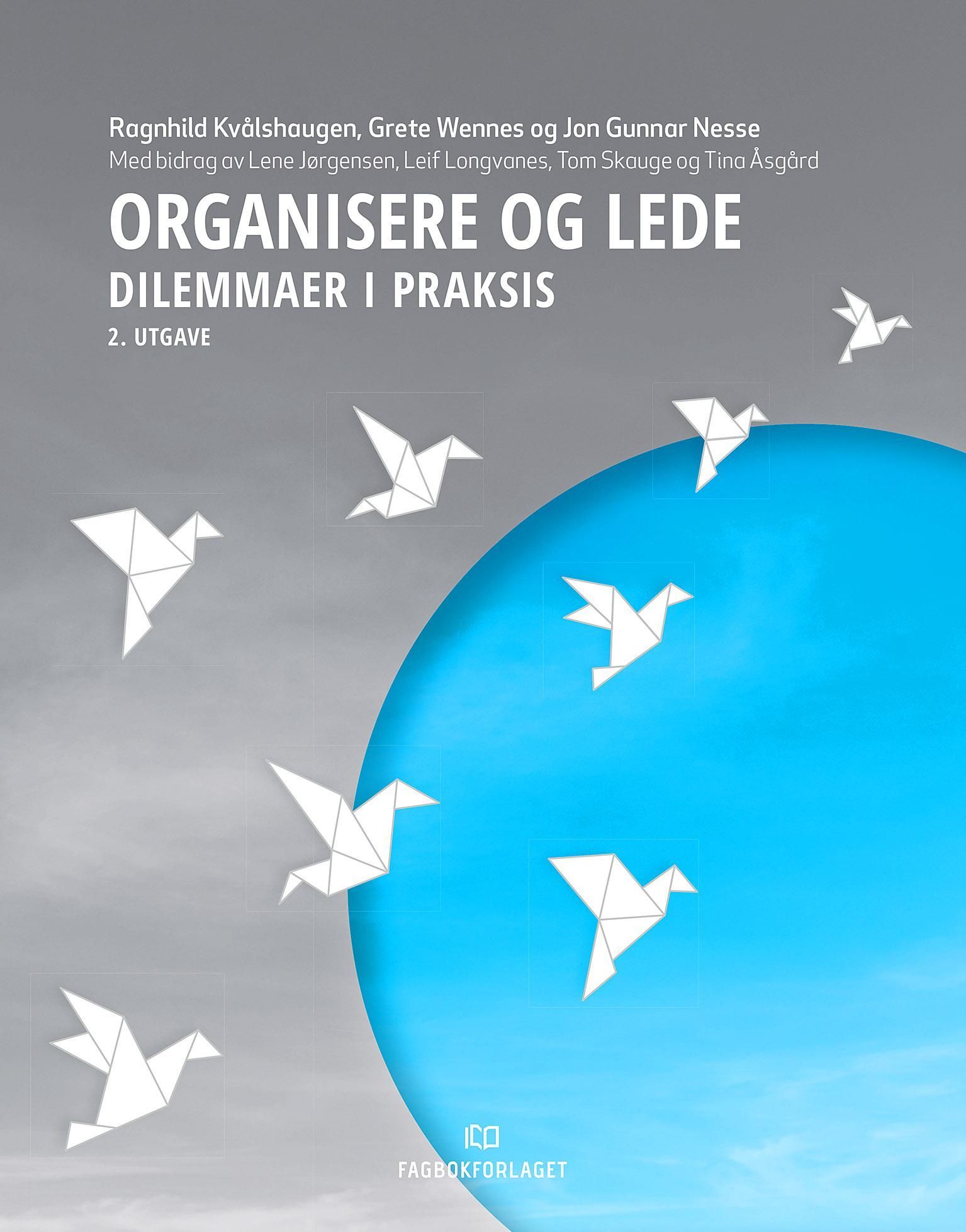 Organisere og lede : dilemmaer i praksis