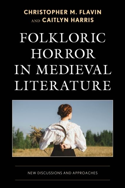 Folkloric Horror in Medieval Literature : New Discussions and Approaches