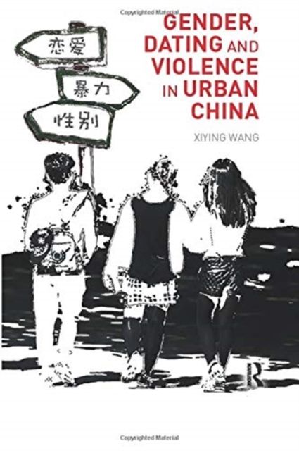 Gender, Dating and Violence in Urban China