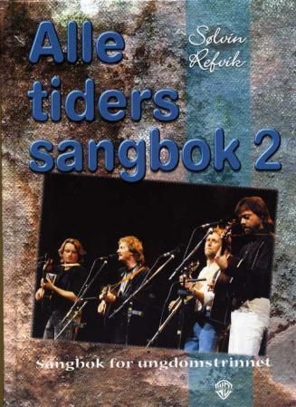 Alle tiders sangbok 2 : sangbok for ungdomstrinnet