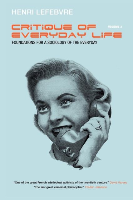 Critique of Everyday Life, Vol. 2 : Foundations for a Sociology of the Everyday