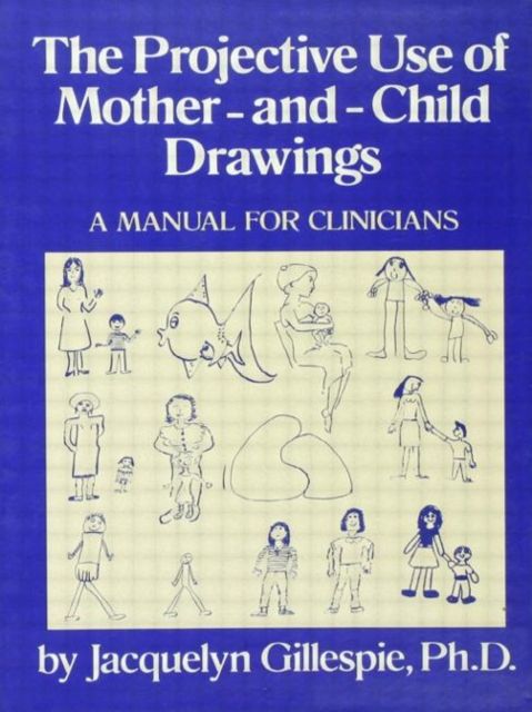 Forsidebilde av The Projective Use Of Mother-And- Child Drawings: A Manual : A Manual For Clinicians