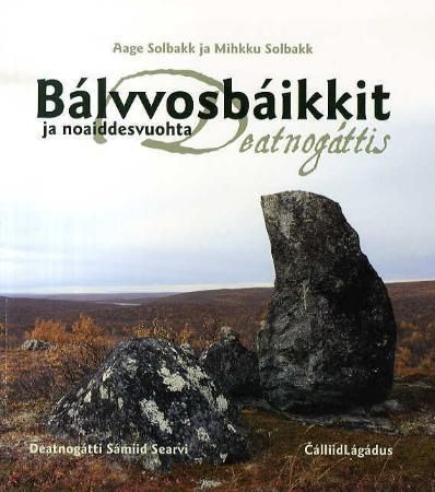 Bálvvosbáikkit ja noaiddesvuohta Deatnogáttis