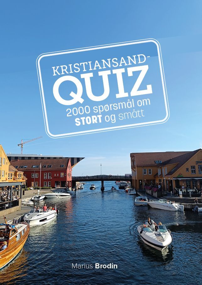 Kristiansandquiz : 2000 spørsmål om stort og smått