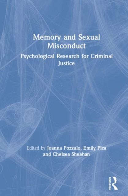 Memory and Sexual Misconduct : Psychological Research for Criminal Justice