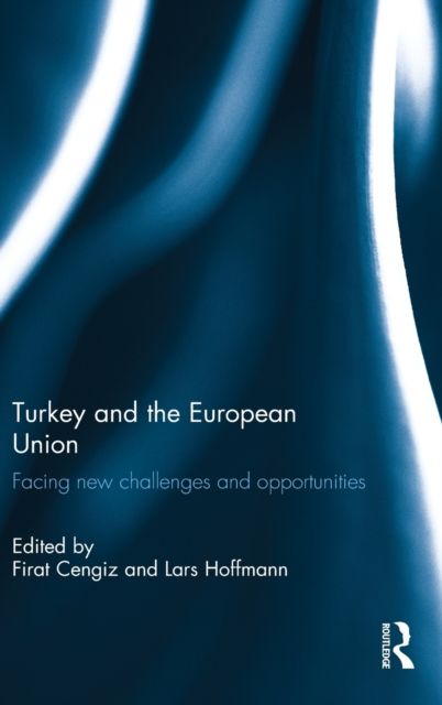 Turkey and the European Union : Facing New Challenges and Opportunities